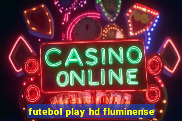 futebol play hd fluminense
